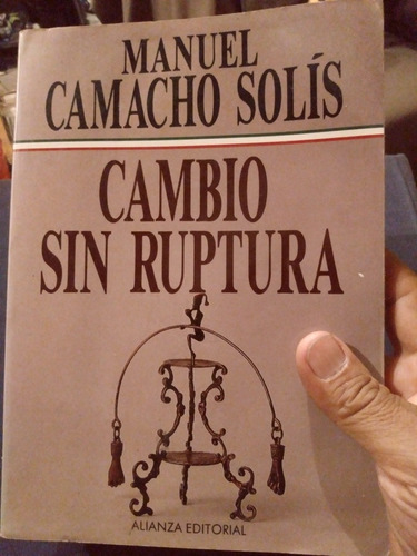 Cambio Sin Ruptura, De Manuel Camacho Solís