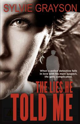 Libro The Lies He Told Me: When A Cop Falls For His Suspe...
