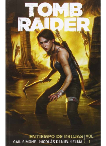 Tomb Raider: En Tiempo De Brujas Vol 1, De Gail Simone. Editorial Aleta Ediciones, Edición 1 En Español, 2015