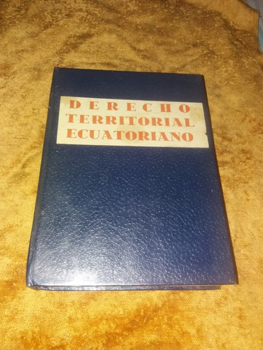 Libro Antiguo Derecho Territorial Ecuatoriano 1962