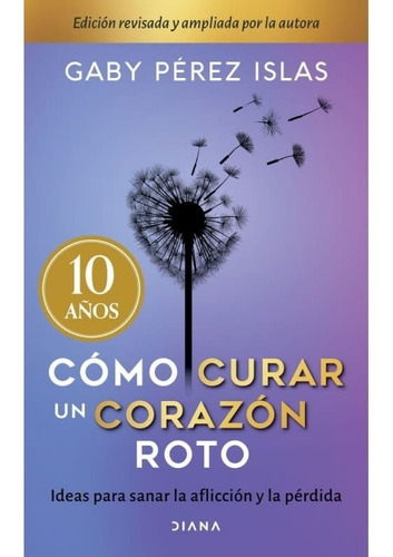 Como Curar Un Corazon Roto 10° Anivrsario