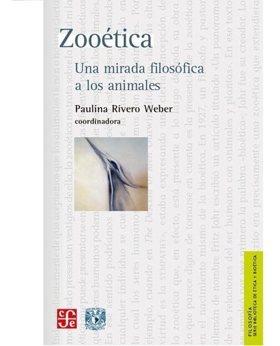 Zooetica. Paulina Rivero Weber. Fondo De Cultura