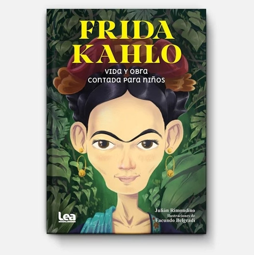 Frida Khalo: Vida Y Obra Contada Para Niños - Julian Rimondi