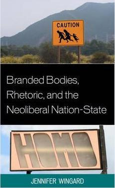 Libro Branded Bodies, Rhetoric, And The Neoliberal Nation...