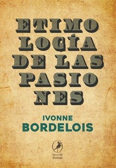 Etimologia De Las Pasiones.bordelois, Ivonne