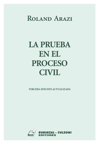 La Prueba En El Proceso Civil3ª Edición Actualizada., De Arazi, Roland. Editorial Rubinzal En Español