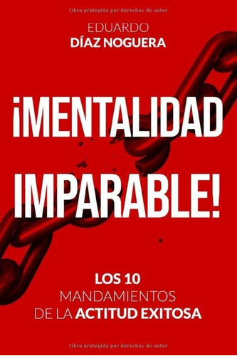 Libro: ¡mentalidad Imparable!: Los 10 Mandamientos De La Act