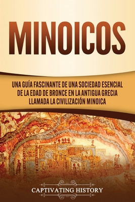 Libro Minoicos: Una Guã­a Fascinante De Una Sociedad Esen...