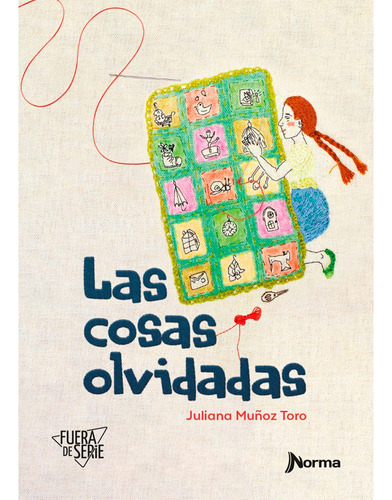 Las Cosas Olvidadas, De Juliana Muñoz Toro. Editorial Norma, Tapa Blanda, Edición 1 En Español, 2023