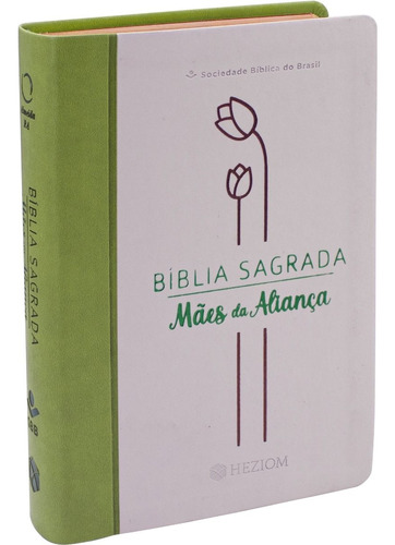 Bíblia Sagrada Mães Da Aliança - Luxo Verde
