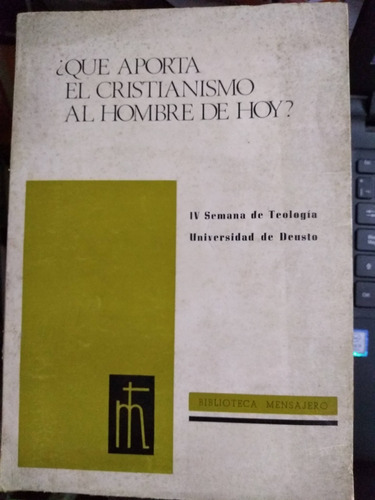 Qué Aporta El Cristianismo Al Hombre De Hoy Bibli Mensajero