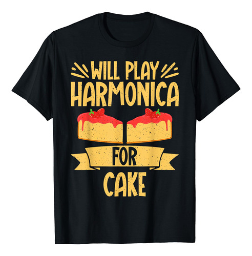 Will Play Harmonica For Cake Lover Harmonica Camiseta, Negro