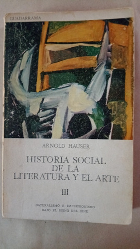 Historia Social De La Literatura Y El Arte 3 Arnold Hauser 