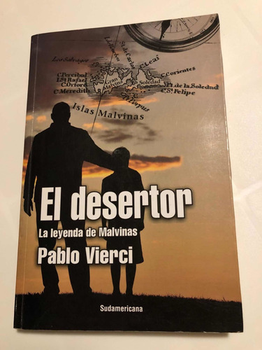 Libro El Desertor - La Leyenda De Malvinas - Pablo Vierci