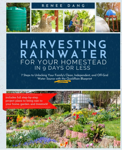 Libro: Harvesting Rainwater For Your Homestead In 9 Days Or 