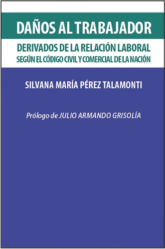 Daños Al Trabajador Por La Relación Laboral S/ El Ccc