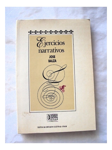 José Balza Ejercicios Narrativos - Firmado Y Dedicado - L11