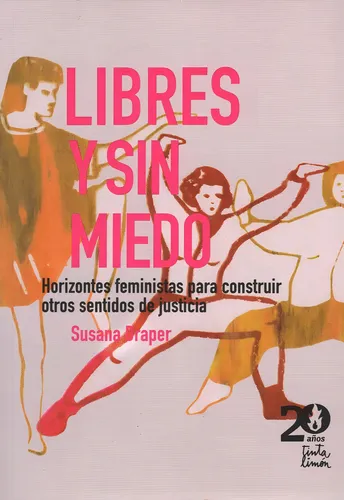 Libres Y Sin Miedo, De Draper Susana. Editorial Tinta Limón, Tapa Blanda, Edición 1 En Español