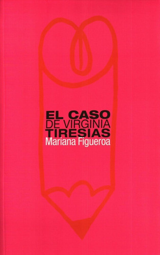 Caso De Virginia Tiresias, El - Figueroa, Mariana