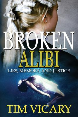 Libro Broken Alibi: Lies, Memory And Justice - Vicary, Tim