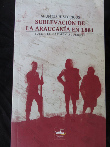 Sublevación Araucanía En 1881 Imperial Saavedra Alderete