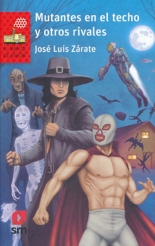 Mutantes En El Techo Y Otros Rivales / Loran, De Zarate, Jose Luis. Editorial Ediciones Sm Infantil, Tapa Blanda, Edición 1.0 En Español, 2022