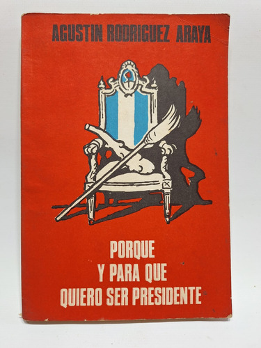 Antiguo Libro Porque Y Para Que Quiero Ser Presidente Le578
