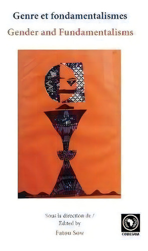 Genre Et Fondamentalismes/gender And Fundamentalisms, De Fatou Sow., Vol. 1. Editorial Codesria, Tapa Blanda En Inglés