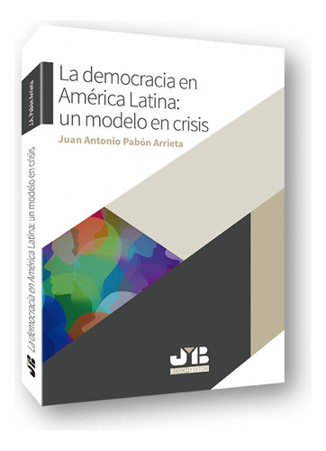 La Democracia En America Latina - Pabon Arrieta Juan Antonio