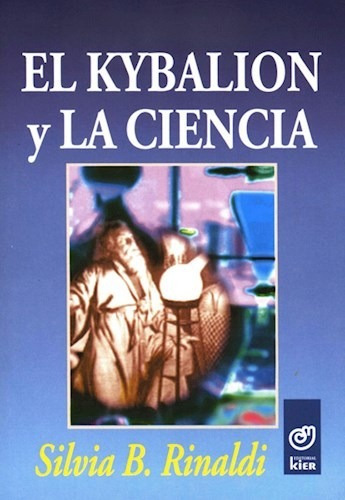 Libro El Kybalion Y La Ciencia De Silvia B. Rinaldi