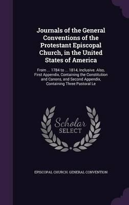 Journals Of The General Conventions Of The Protestant Epi...