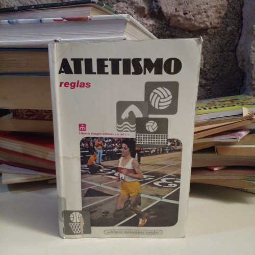 Atletismo Reglas - Editores Mexicanos Unidos