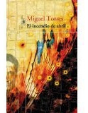 El Incendio De Abril - Miguel Torres