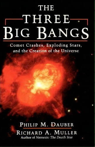 The Three Big Bangs, De Philip M. Dauber. Editorial Ingram Publisher Services Us, Tapa Blanda En Inglés