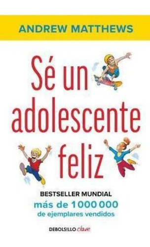 Se Un Adolescente Feliz / Being A Happy Teen / Andrew Matthe