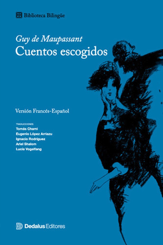 Cuentos Escogidos: Versión Francés-español, De De Maupassant, Guy., Vol. Volumen Unico. Editorial Dedalus, Tapa Blanda, Edición 1 En Español, 2018