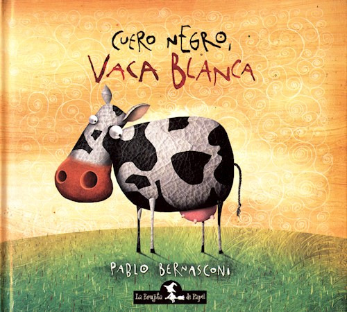 Cuero Negro, Vaca Blanca - Bernasconi Pablo
