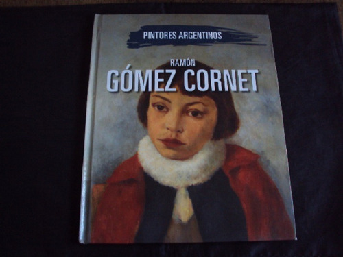 Pintores Argentinos - Ramon Gomez Cornet (aguilar)