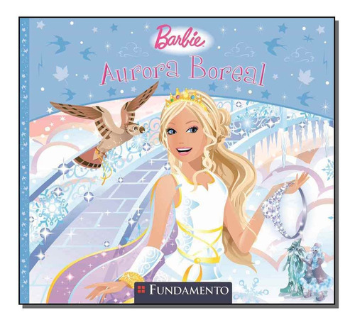Barbie Aurora Boreal, De Christian Musselman E Lily Glass. Editora Fundamento Em Português