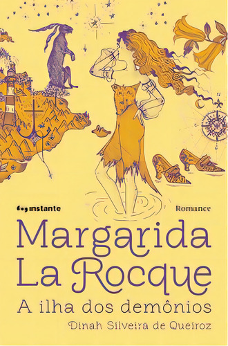 Margarida La Rocque - A Ilha Dos Demonios: A ilha dos demônios, de QUEIROZ, DINAH SILVEIRA DE. Editora EDITORA INSTANTE, capa mole, edição 1 em português, 2022