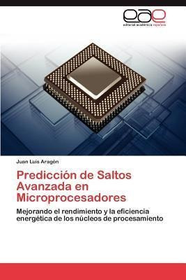 Prediccion De Saltos Avanzada En Microprocesadores - Juan...