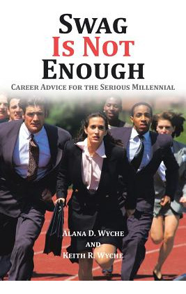 Libro Swag Is Not Enough: Career Advice For The Serious M...