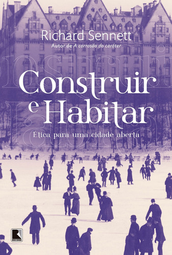 Construir E Habitar: Ética Para Uma Cidade Aberta