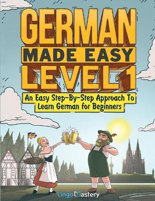 Libro German Made Easy Level 1 : An Easy Step-by-step App...