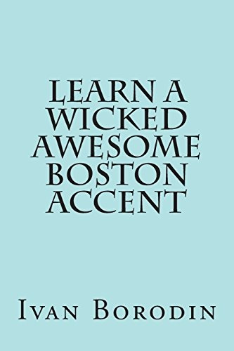 Learn A Wicked Awesome Boston Accent