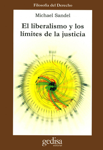 El liberalismo y los límites de la justicia, de Sandel, Michael. Serie Cla- de-ma Editorial Gedisa en español, 2000