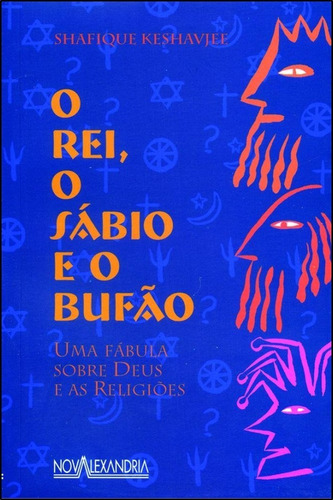 Livro: O Rei, O Sábio E O Bufão - Shafique Keshavjee