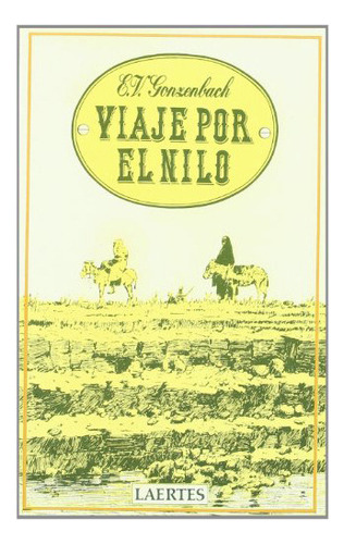 Viaje Por El Nilo, De Gonzenbach E V., Vol. Abc. Editorial Laertes S.a., Tapa Blanda En Español, 1