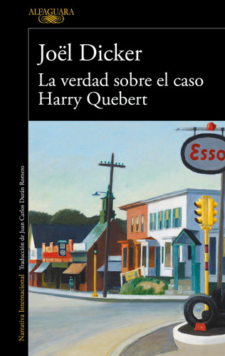 La verdad sobre el caso Harry Quebert ( Marcus Goldman 1 ), de Dicker, Joël. Serie Literatura Internacional Editorial Alfaguara, tapa blanda en español, 2021