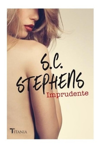 Imprudente (trilogía Erótica 3) - Stephens, S.c.